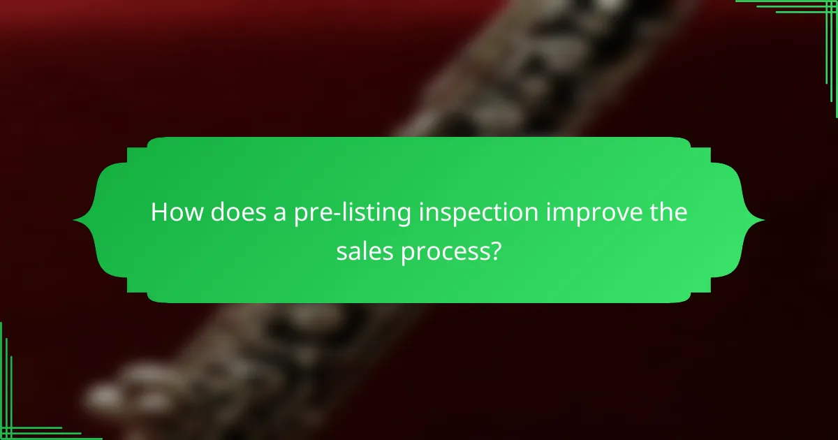How does a pre-listing inspection improve the sales process?