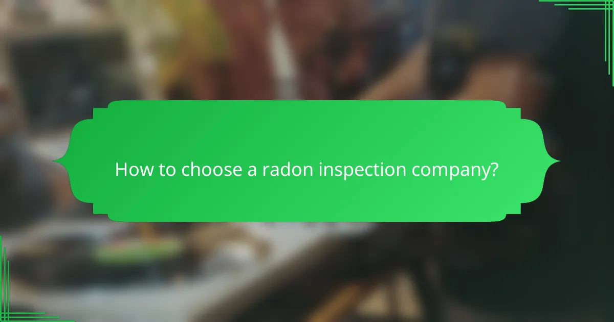 How to choose a radon inspection company?