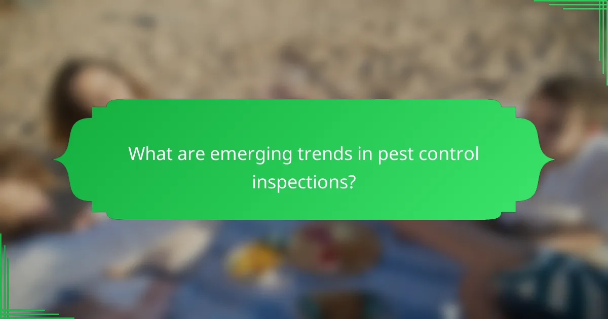 What are emerging trends in pest control inspections?
