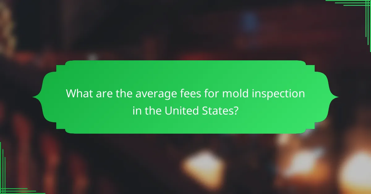 What are the average fees for mold inspection in the United States?
