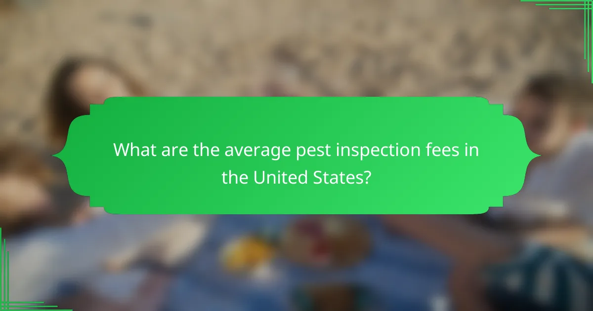 What are the average pest inspection fees in the United States?