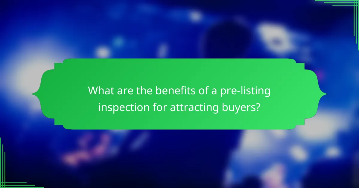 What are the benefits of a pre-listing inspection for attracting buyers?