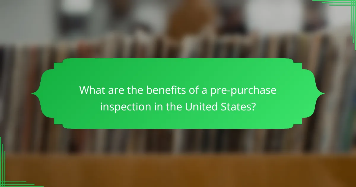 What are the benefits of a pre-purchase inspection in the United States?