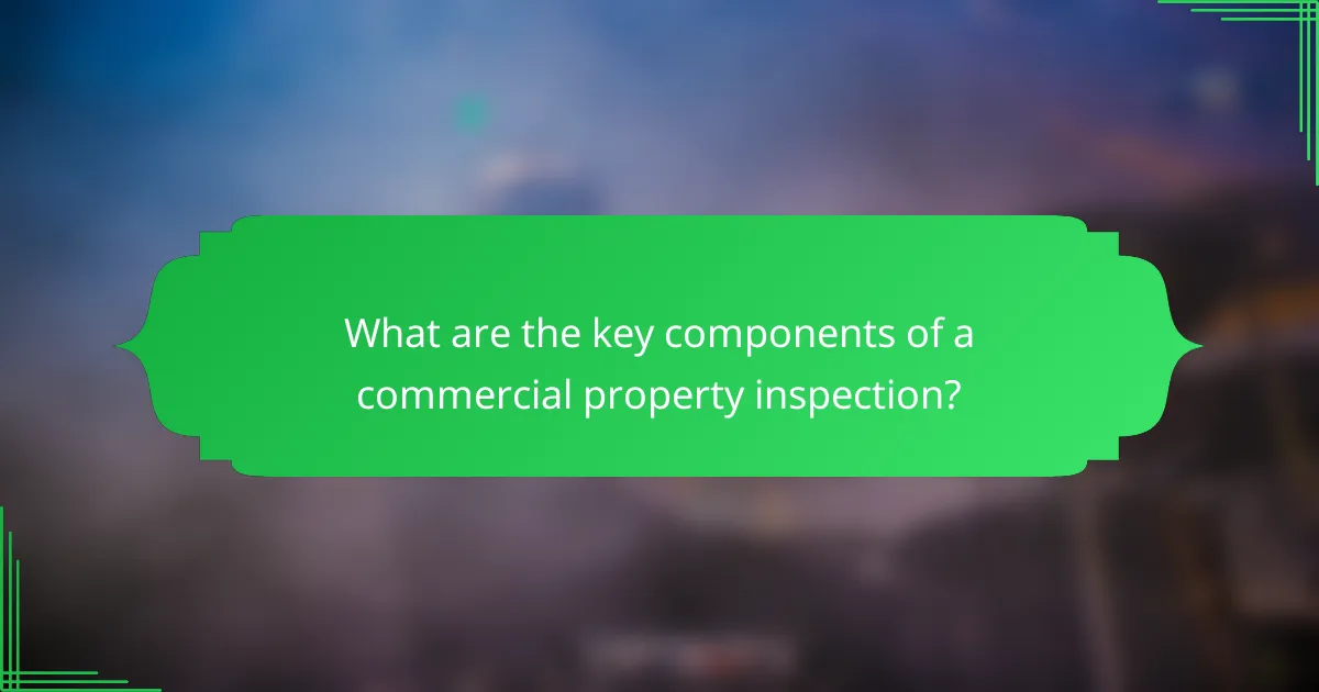 What are the key components of a commercial property inspection?