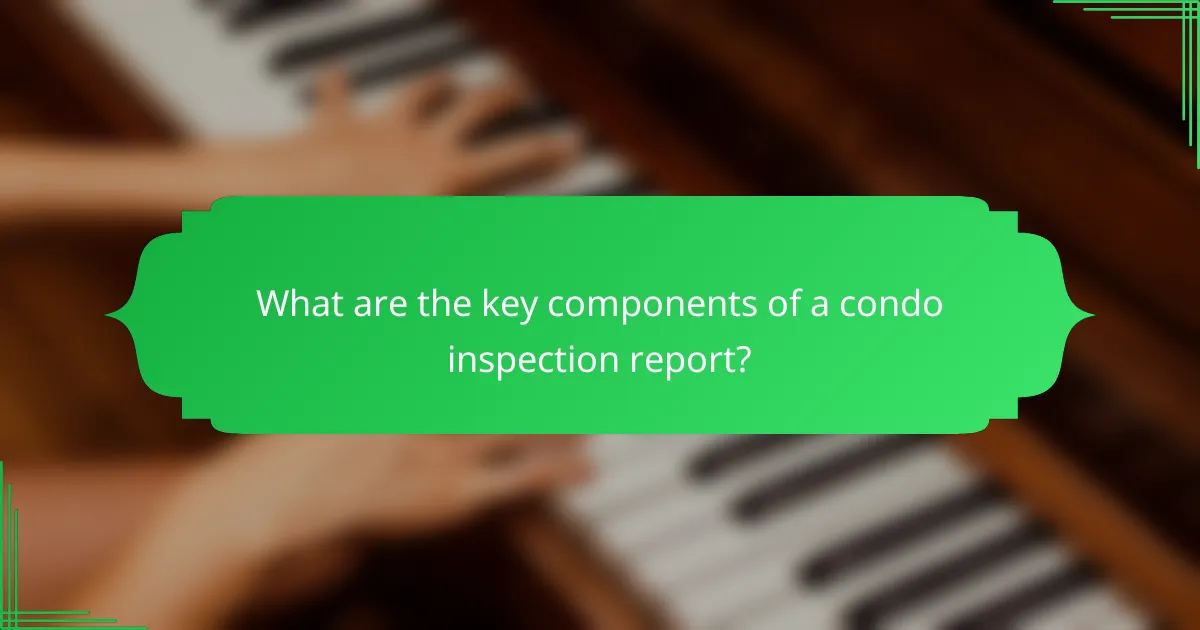 What are the key components of a condo inspection report?