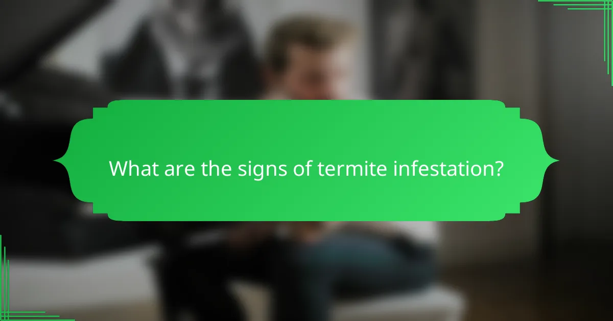 What are the signs of termite infestation?