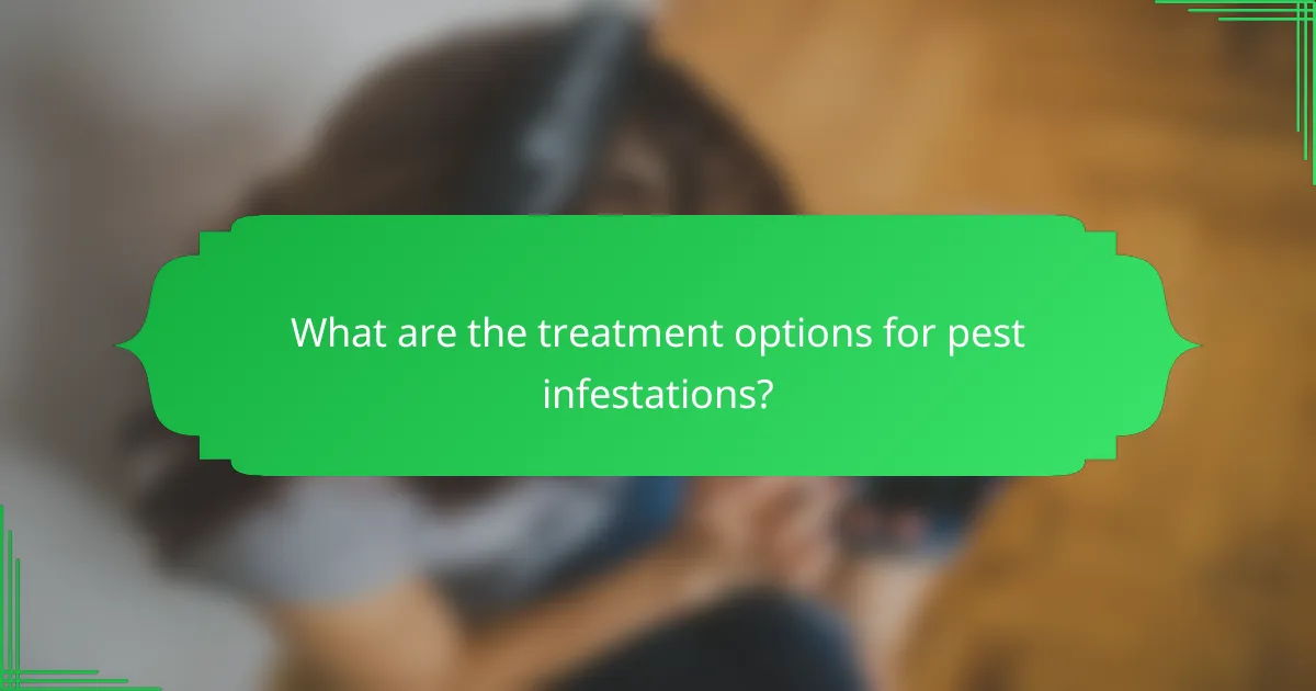 What are the treatment options for pest infestations?