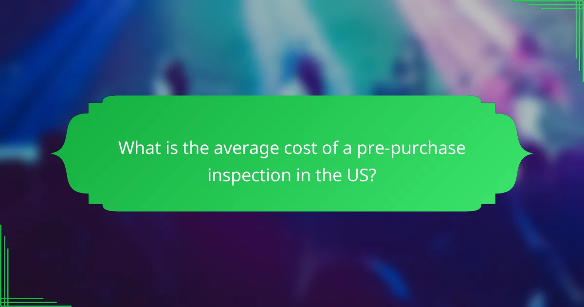 What is the average cost of a pre-purchase inspection in the US?